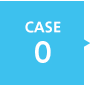 CASE 0