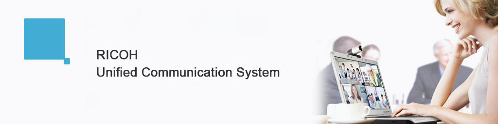 RICOH Uniﬁed Communication System